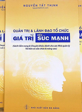 Quản Trị & Lãnh Đạo Tổ Chức: Từ Giá Trị Đến Sức Mạnh